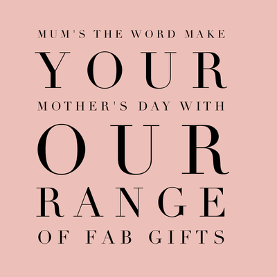 Mum's The Word, Fab Gifts for Mothers Day
